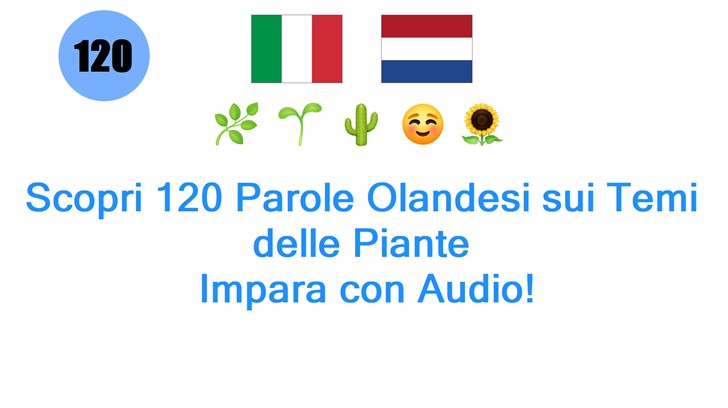Scopri 120 Parole Olandesi sui Temi delle Piante: Impara con Audio!